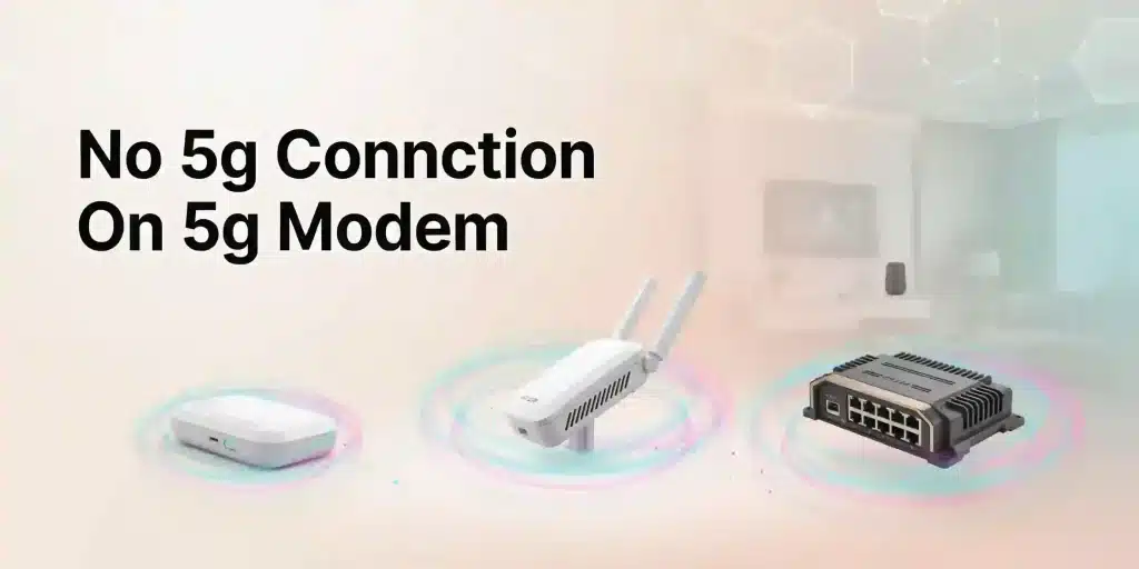 No 5g Connction On 5g Modem