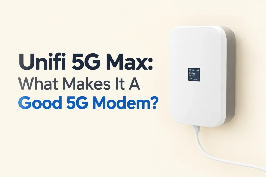 Unifi 5g Max